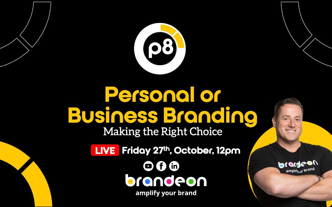 Personal Branding or Business Branding – Making the Right Choice