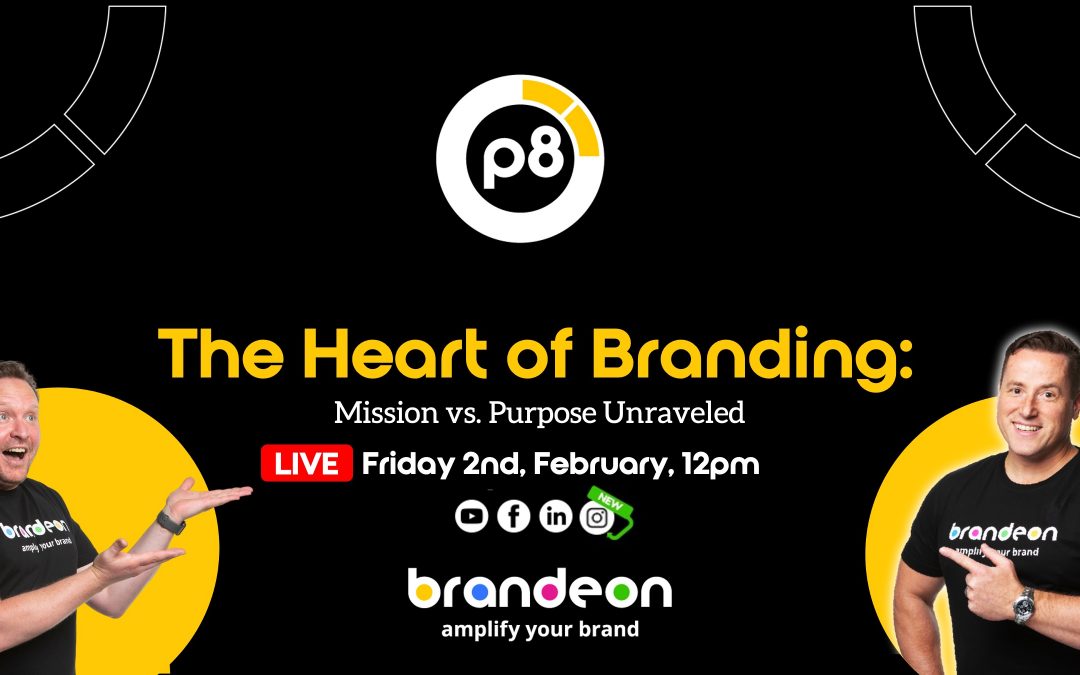 The Heart of Branding: Mission vs. Purpose Unraveled